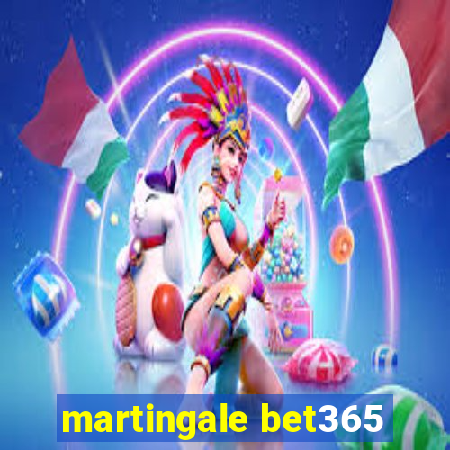 martingale bet365