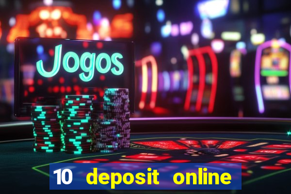 10 deposit online casino usa