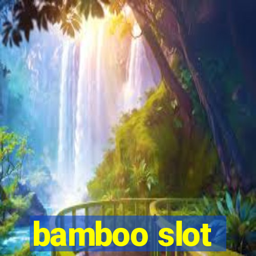 bamboo slot