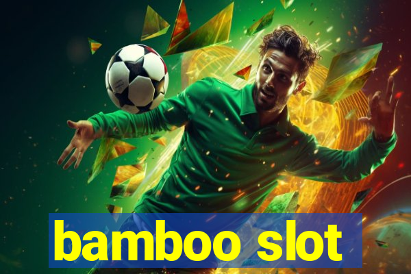 bamboo slot