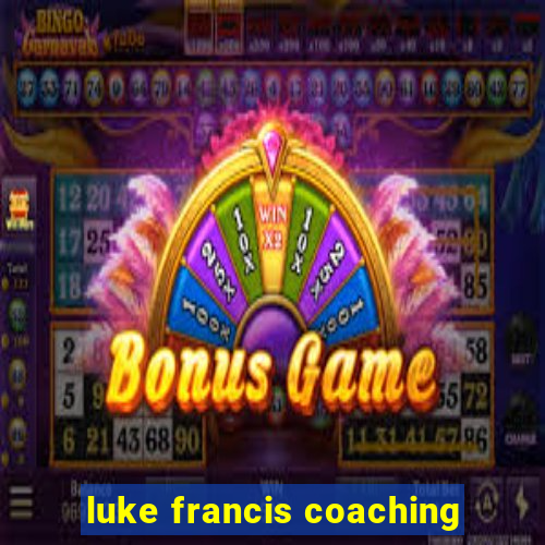 luke francis coaching