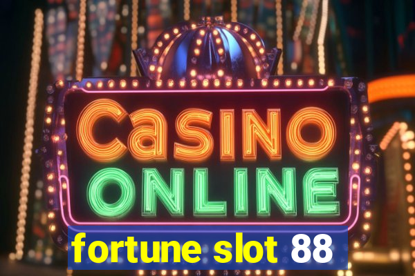 fortune slot 88