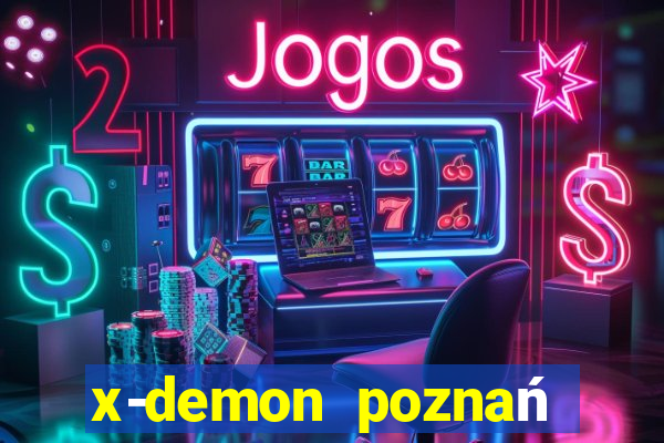 x-demon poznań cena biletu