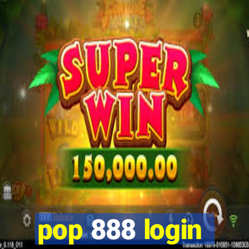 pop 888 login