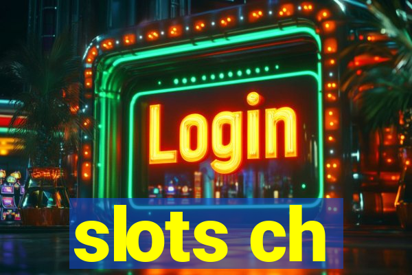 slots ch