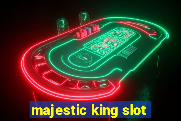 majestic king slot