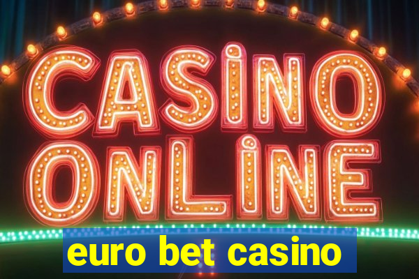 euro bet casino