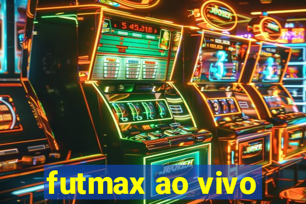 futmax ao vivo