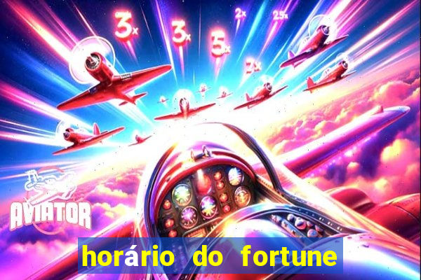 horário do fortune tiger hoje