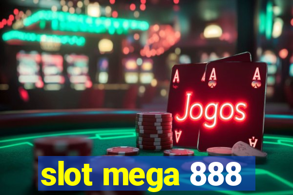 slot mega 888