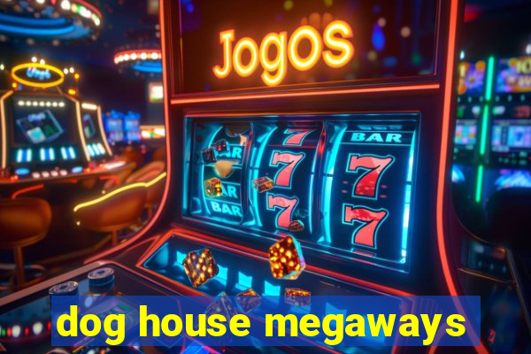 dog house megaways