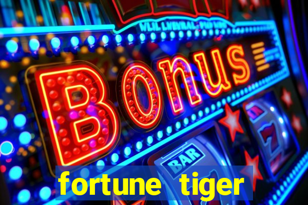 fortune tiger grátis dinheiro infinito