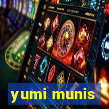 yumi munis