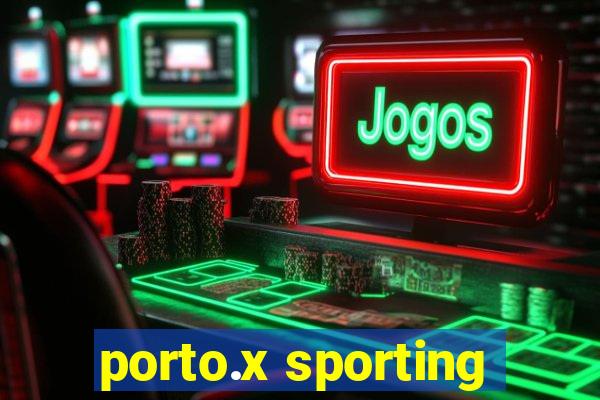 porto.x sporting