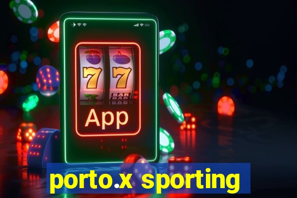 porto.x sporting