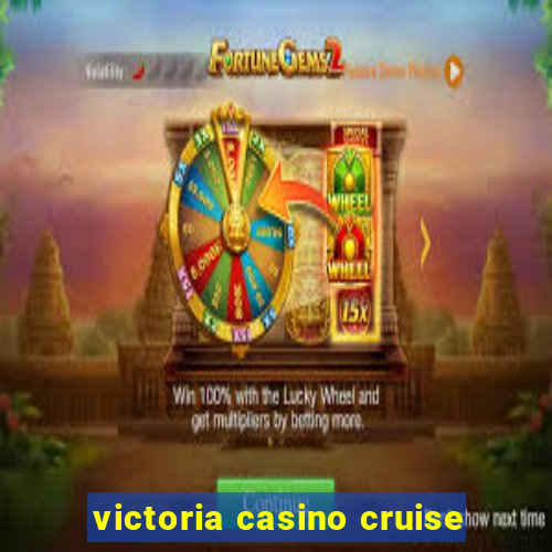 victoria casino cruise