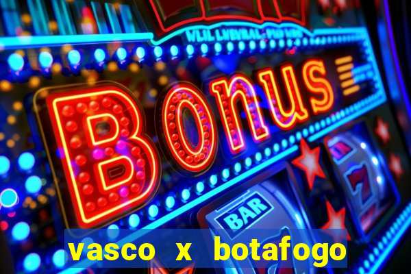 vasco x botafogo ao vivo futemax