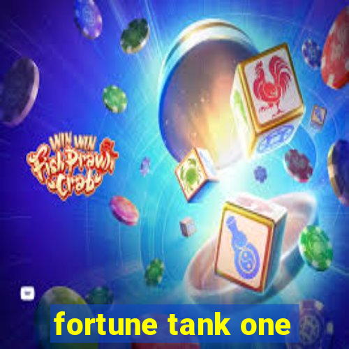 fortune tank one