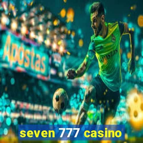 seven 777 casino