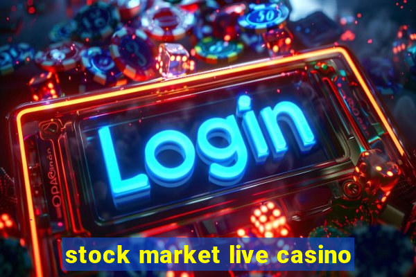 stock market live casino