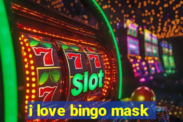 i love bingo mask