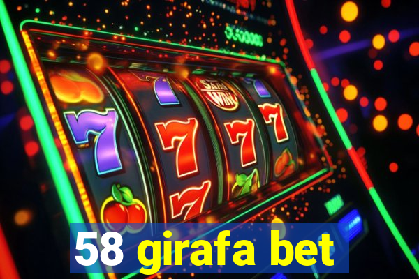 58 girafa bet