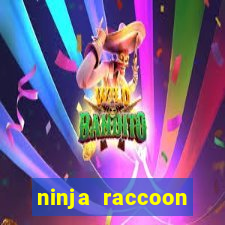 ninja raccoon frenzy slot