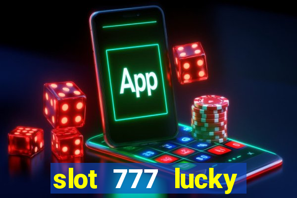 slot 777 lucky spin casino