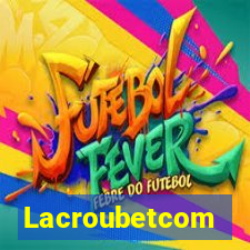 Lacroubetcom