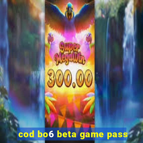 cod bo6 beta game pass