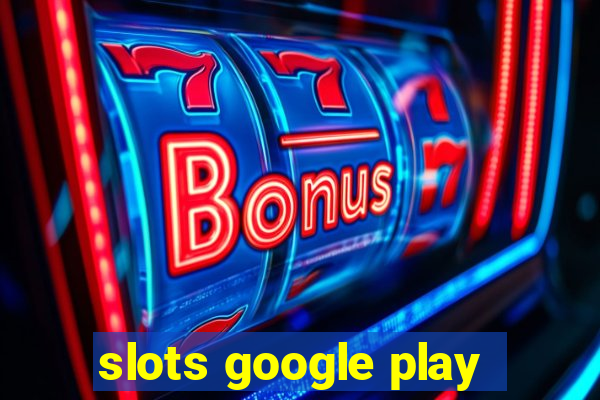 slots google play