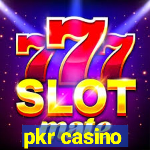 pkr casino