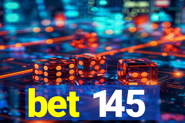 bet 145