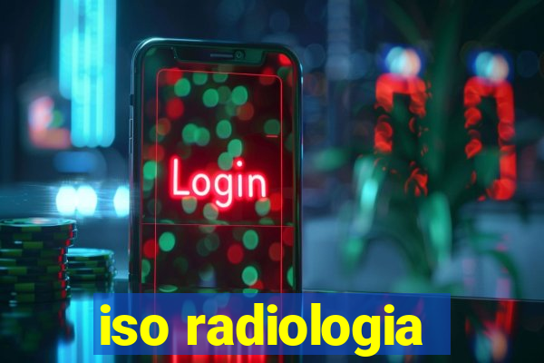 iso radiologia