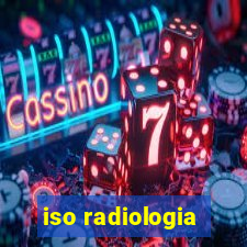 iso radiologia