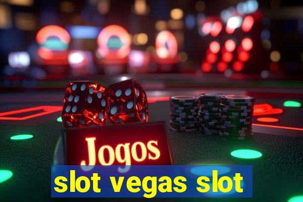 slot vegas slot