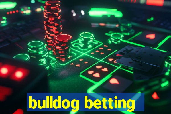 bulldog betting