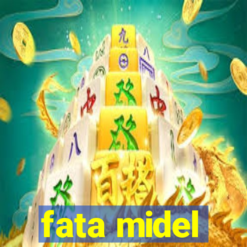 fata midel