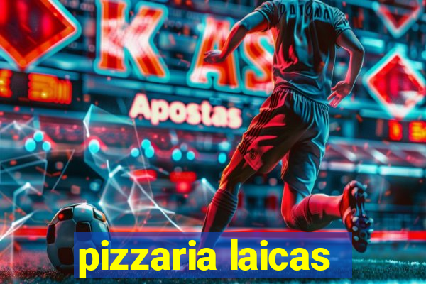 pizzaria laicas