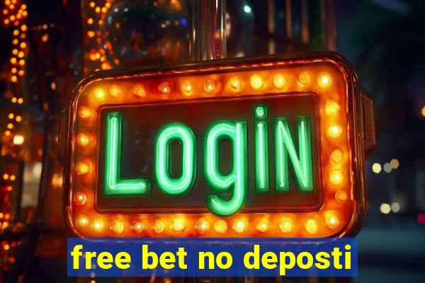 free bet no deposti