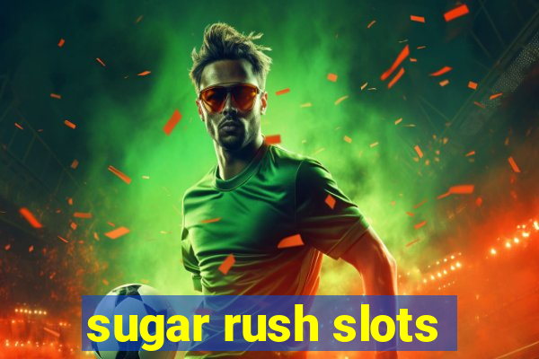 sugar rush slots