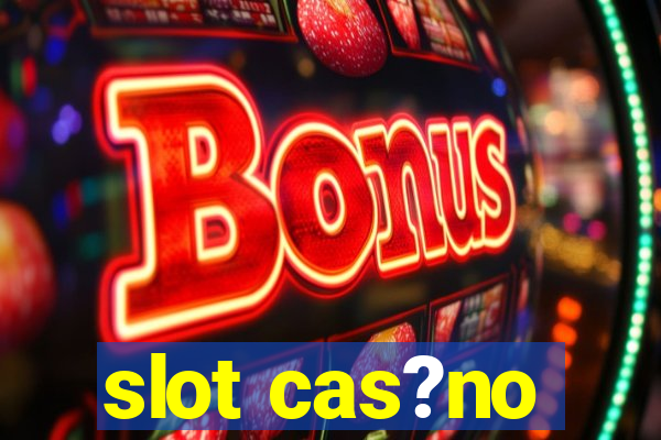 slot cas?no