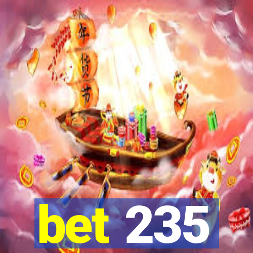 bet 235