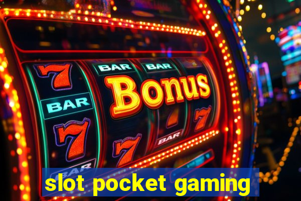 slot pocket gaming