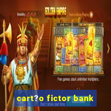 cart?o fictor bank