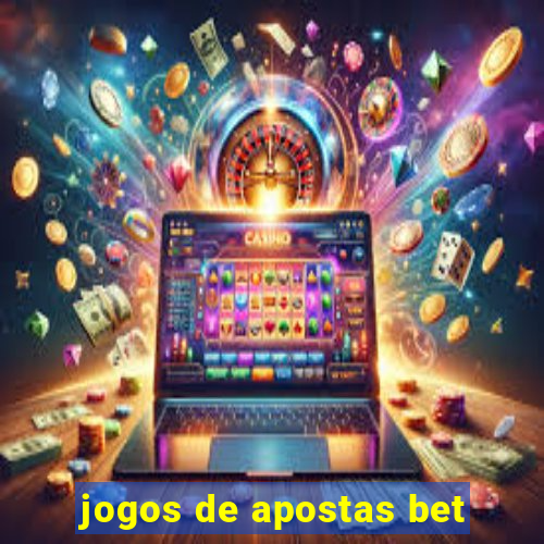 jogos de apostas bet