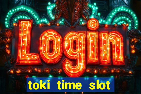 toki time slot free play