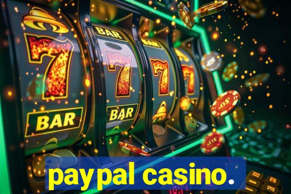 paypal casino.