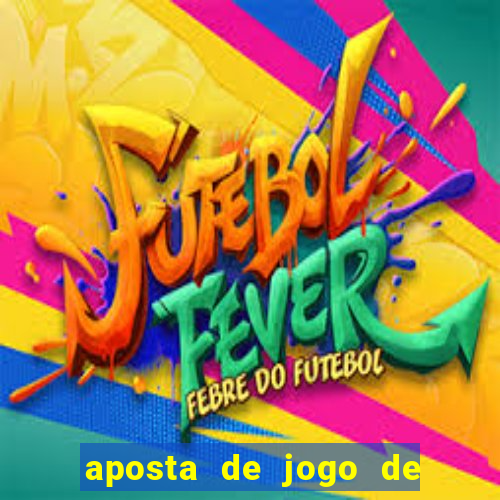 aposta de jogo de futebol online