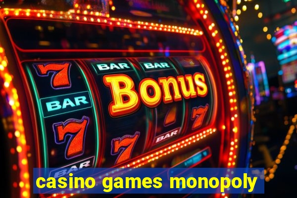 casino games monopoly